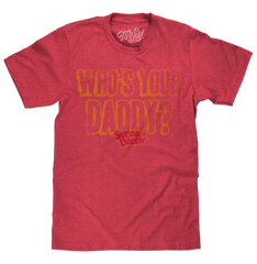 Sugar Daddy Who's Your Daddy? T-Shirt - Red