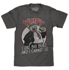 Wimpy I Like Big Buns T-Shirt - Gray