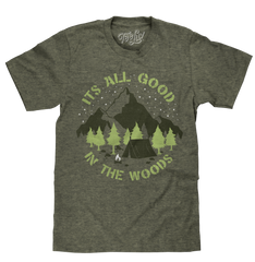 It's All Good in the Woods T-Shirt - Green